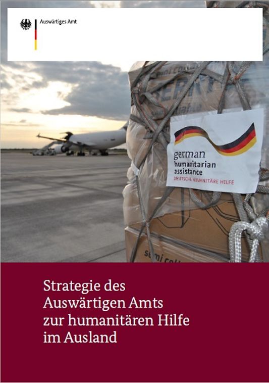 Titelbild der Publikation "Strategie des Auswärtigen Amts zur humanitären Hilfe im Ausland"