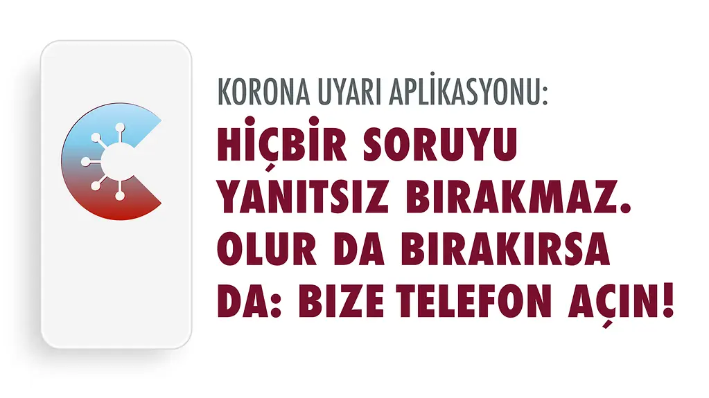 KORONA UYARI APLİKASYONU: HİÇBİR SORUYU YANITSIZ BIRAKMAZ. OLUR DA BIRAKIRSA DA: BİZE TELEFON ACIN!