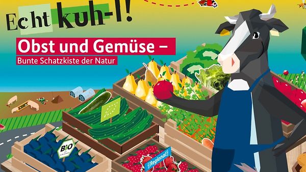Kampagnenmotiv Echt kuh-l "Obst und Gemüse: Bunte Schatzkiste der Natur"
