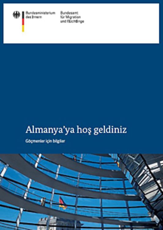 Titelbild der Publikation "Almanya’ya hoş geldiniz - Göçmenler için bilgiler [Türkisch]"