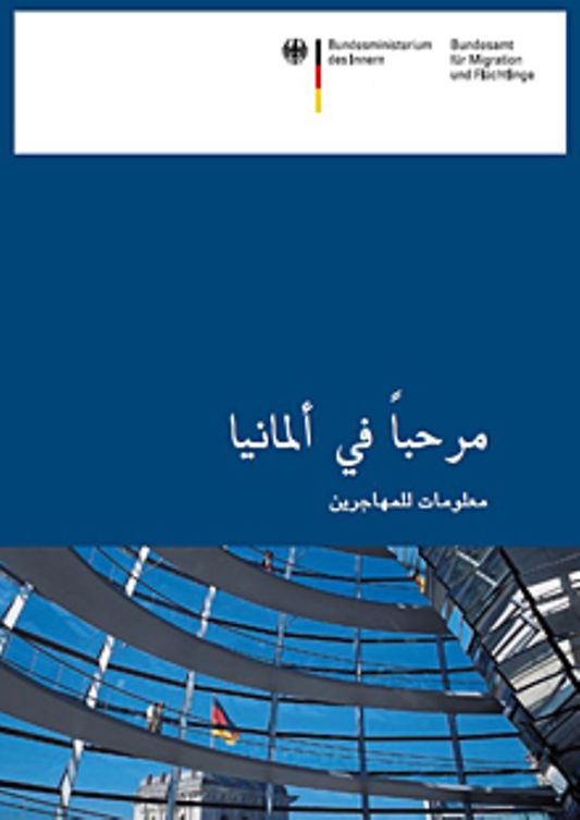 Titelbild der Publikation "للمهاجرين معلومات – ألمانيا في بكم مرحباً [Arabisch]"