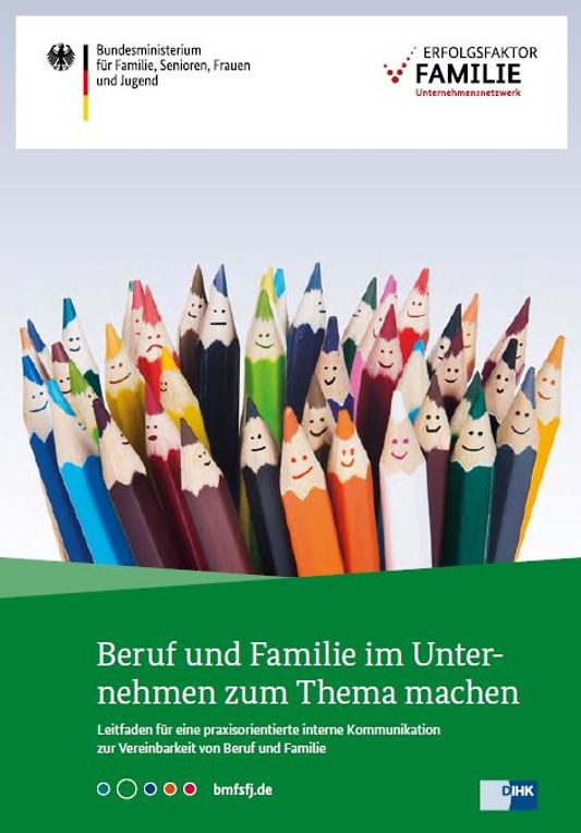 Titelbild der Publikation "Beruf und Familie im Unternehmen zum Thema machen - Leitfaden für eine praxisorientierte interne Kommunikation zur Vereinbarkeit von Beruf und Familie"