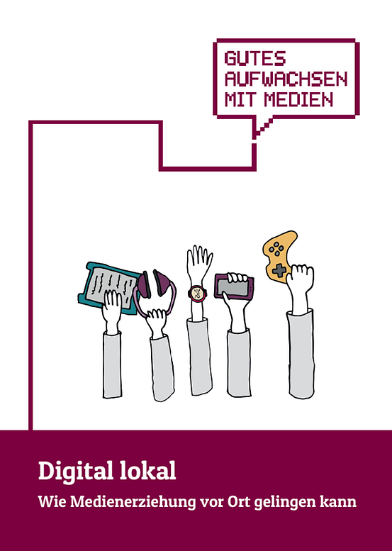 Titelbild der Publikation "Digital lokal - Wie Medienerziehung vor Ort gelingen kann - Gutes Aufwachsen mit Medien"
