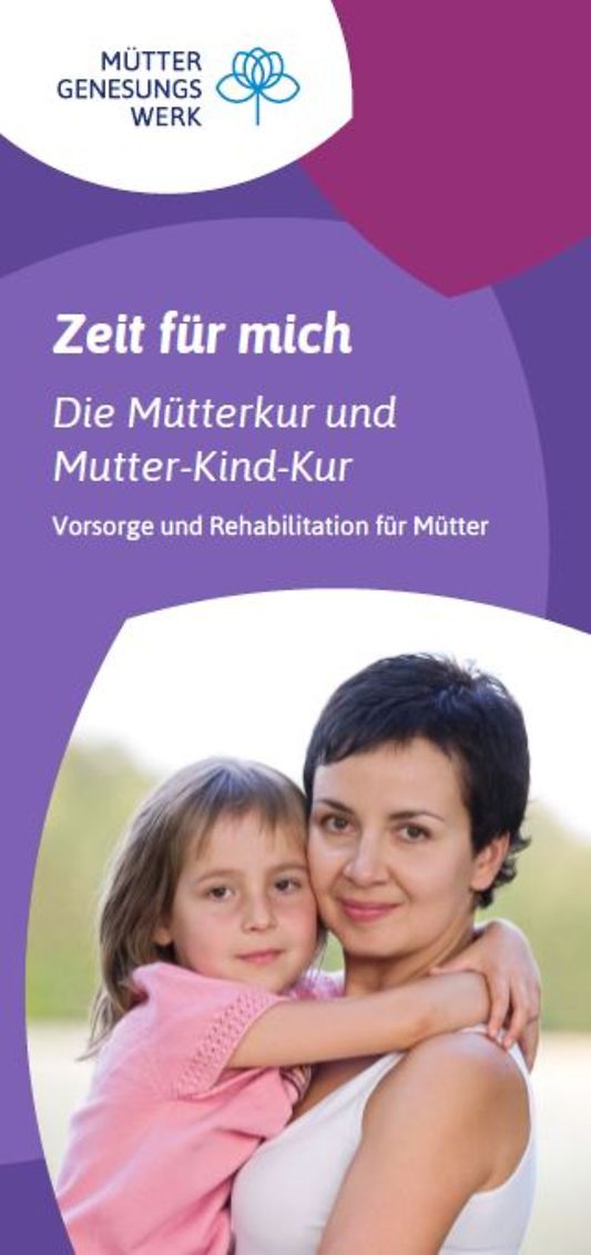 Titelbild der Publikation "Zeit für mich - Die Mütterkur und Mutter-Kind-Kur - Vorsorge und Rehabilitation für Mütter"