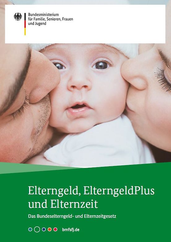 Titelbild der Publikation "Elterngeld, ElterngeldPlus und Elternzeit - Für Geburten bis 31.08.2021 - Das Bundeselterngeld- und Elternzeitgesetz"