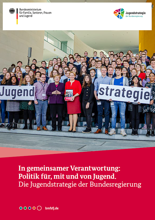 Titelbild der Publikation "In gemeinsamer Verantwortung: Politik für, mit und von Jugend - Die Jugendstrategie der Bundesregierung"