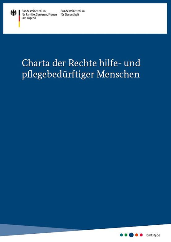 Titelbild der Publikation "Charta der Rechte hilfe- und pflegebedürftiger Menschen"