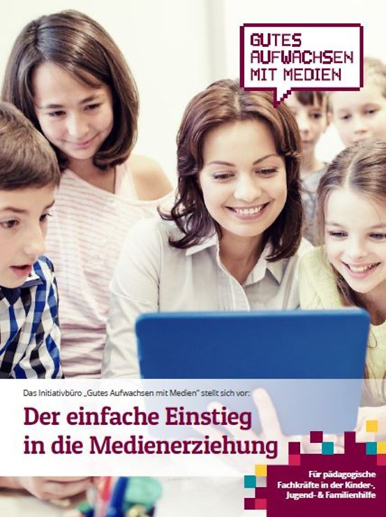 Titelbild der Publikation "Der einfache Einstieg in die Medienerziehung - Für pädagogische Fachkräfte in der Kinder-, Jugend- und Familienhilfe"