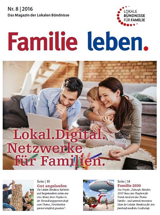 Titelbild der Publikation "Familie leben. Lokal. Digital. Netzwerke für Familien. - Das Magazin der Lokalen Bündnisse Nr. 8/2016"