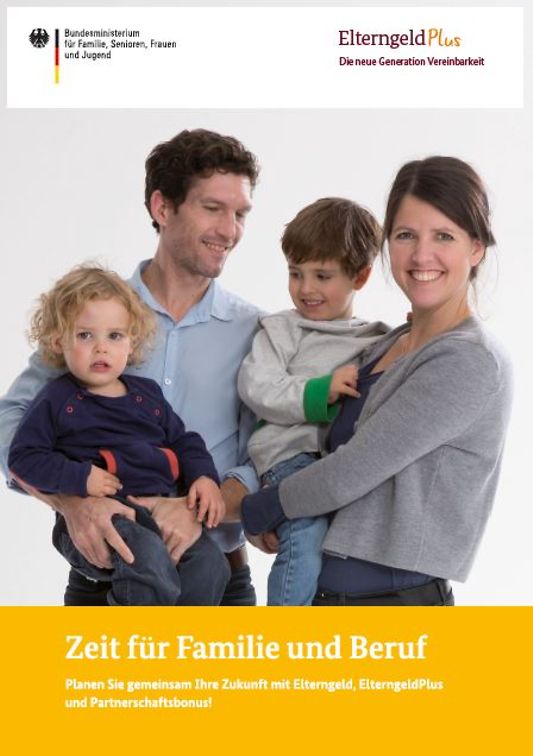 Titelbild der Publikation "Zeit für Familie und Beruf - Planen Sie gemeinsam Ihre Zukunft mit Elterngeld, ElterngeldPlus und Partnerschaftsbonus!"