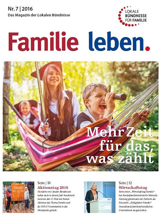Titelbild der Publikation "Familie leben. Mehr Zeit für das, was zählt - Das Magazin der Lokalen Bündnisse Nr. 7/2016"