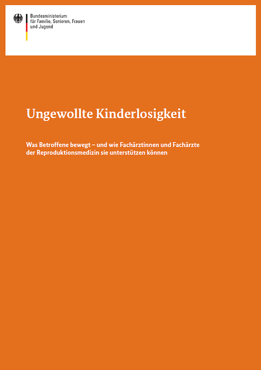 Titelbild der Publikation "Ungewollte Kinderlosigkeit - Was Betroffene bewegt - und wie Fachärztinnen und Fachärzte der Reproduktionsmedizin sie unterstützen können"