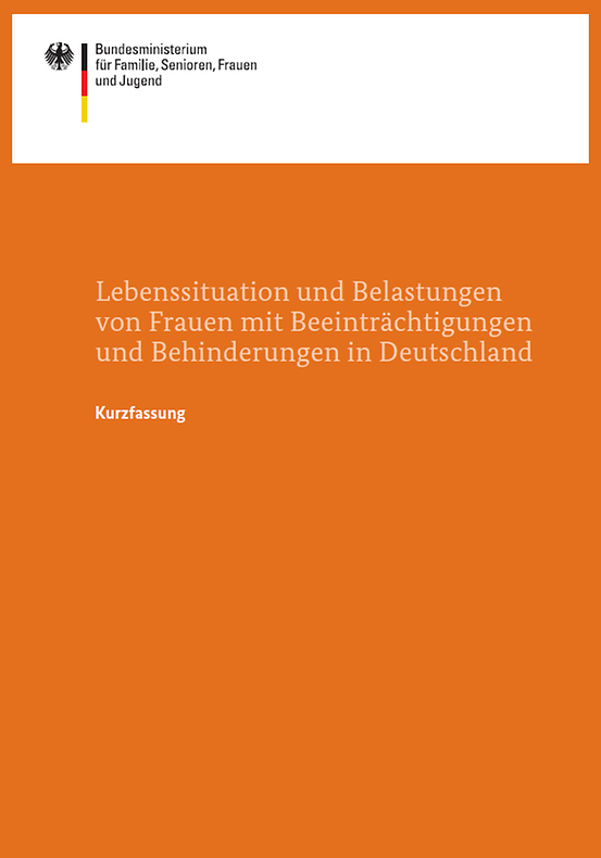 Titelbild der Publikation "Lebenssituation und Belastungen von Frauen mit Beeinträchtigungen und Behinderungen in Deutschland - Kurzfassung"