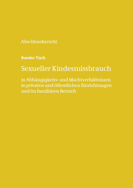 Titelbild der Publikation "Sexueller Kindesmissbrauch - Abschlussbericht Runder Tisch"