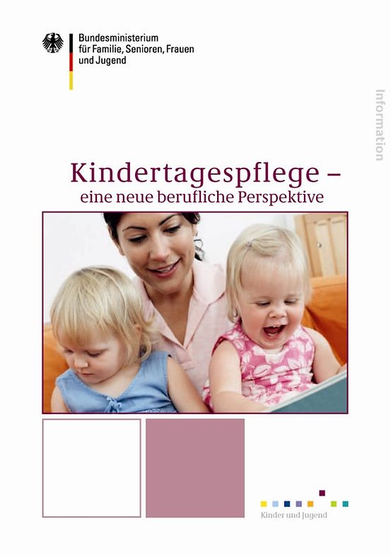 Titelbild der Publikation "Kindertagespflege - eine neue berufliche Perspektive"