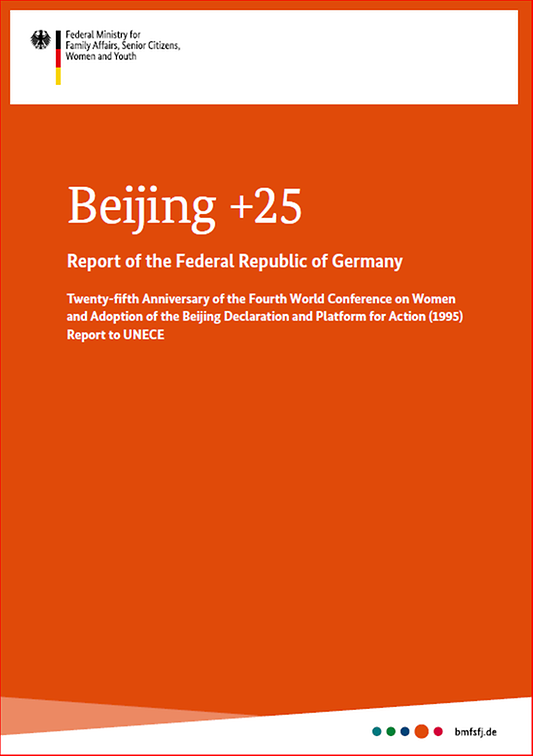 Titelbild der Publikation "Beijing +25 Report of the Federal Republic of Germany - Twenty-fifth Anniversary of the Fourth World Conference on Women and Adoption of the Beijing Declaration and Platform for Action (1995) Report to UNECE"