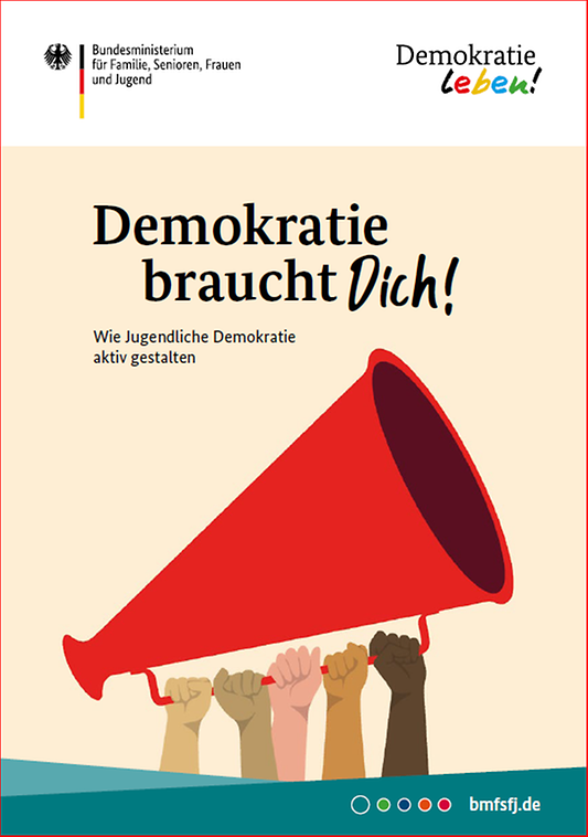Titelbild der Publikation "Demokratie braucht Dich! - Wie Jugendliche Demokratie aktiv gestalten"