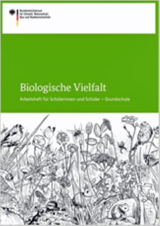 Titelbild der Publikation "Biologische Vielfalt - Arbeitsheft für Schülerinnen und Schüler (Grundschule)"