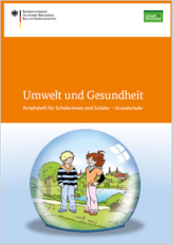 Titelbild der Publikation "Umwelt und Gesundheit - Arbeitsheft für Schülerinnen und Schüler (Grundschule)"