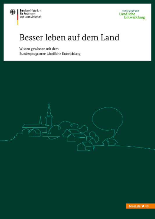 Titelbild der Publikation "Besser leben auf dem Land - Wissen gewinnen mit dem Bundesprogramm Ländliche Entwicklung"