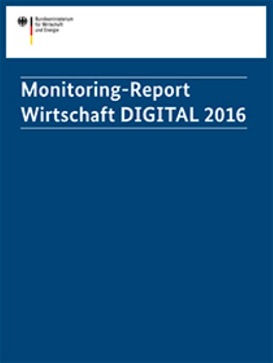 Titelbild der Publikation "Monitoring-Report Wirtschaft DIGITAL 2016"