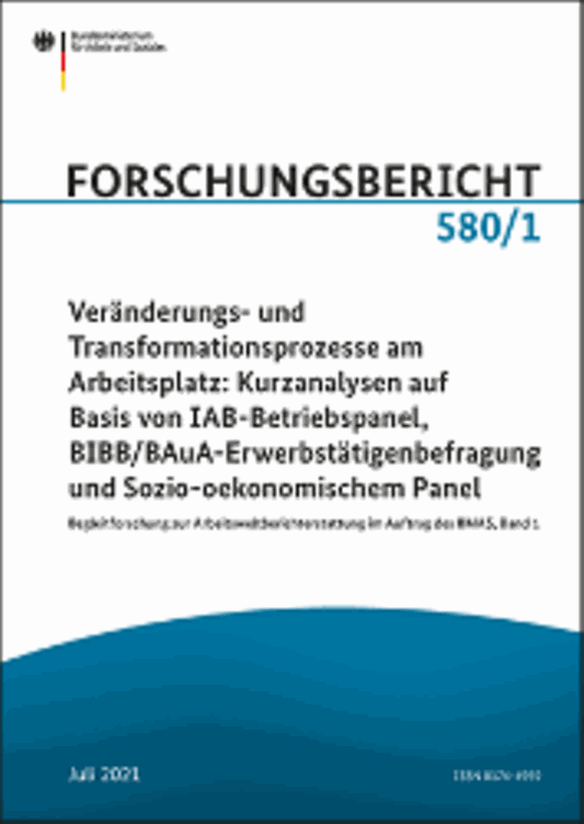 Titelbild der Publikation "Veränderungs- und Transformationsprozesse am Arbeitsplatz: Kurzanalysen auf Basis von IAB-Betriebspanel, BIBB/BAuA-Erwerbstätigenbefragung und Sozio-oekonomischem Panel"