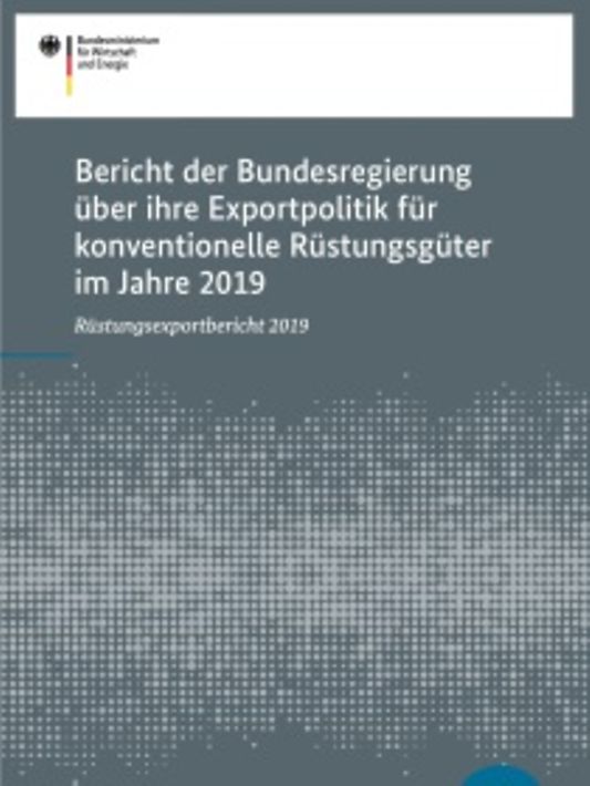 Titelbild der Publikation "Bericht der Bundesregierung über ihre Exportpolitik für konventionelle Rüstungsgüter im Jahre 2019"