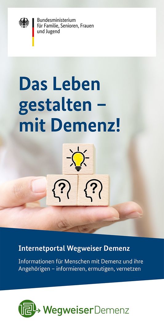 Titelbild der Publikation "Das Leben gestalten - mit Demenz! - Internetportal Wegweiser Demenz - Informationen für Menschen mit Demenz und ihre Angehörigen - informieren, ermutigen, vernetzen"