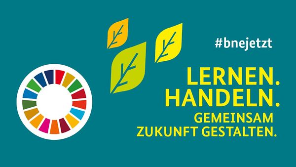 BNE-Kampagne "Lernen. Handeln. Gemeinsam Zukunft gestalten. Bildung für nachhaltige Entwicklung".