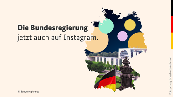 Grafik mit dem Text "Die Bundesregierung jetzt auch auf Instagram". Zu sehen ist zudem eine Deutschlandkarte mit bunten Punkten und einem Bild des Kanzleramts.