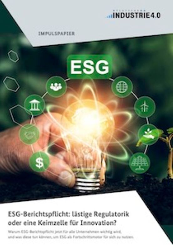 Titelbild der Publikation "Industrie 4.0: ESG-Berichtspflicht: lästige Regulatorik oder eine Keimzelle für Innovation?"