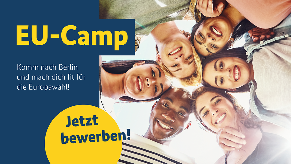 Text: EU-Camp. Komm nach Berlin und mach dich fit für die Europawahl. Jetzt bewerben. 