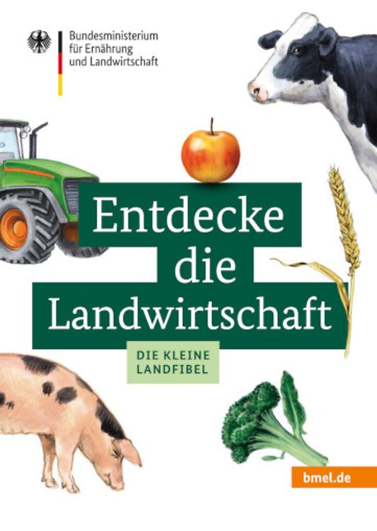 Titelbild der Publikation "Entdecke die Landwirtschaft - Die kleine Landfibel"