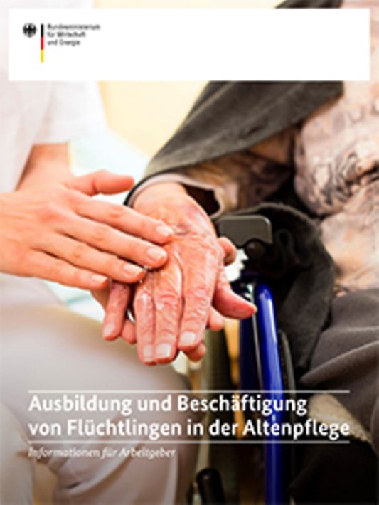 Titelbild der Publikation "Ausbildung und Beschäftigung von Flüchtlingen in der Altenpflege"