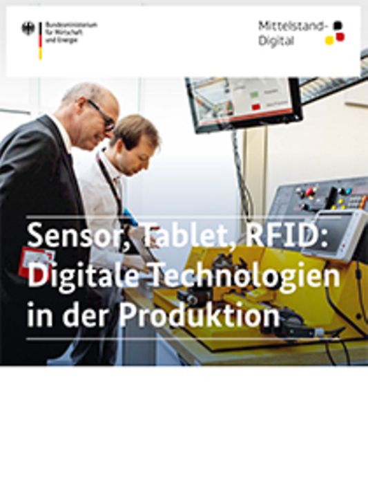 Titelbild der Publikation "Sensor, Tablet, RFID: Digitale Technologien in der Produktion"