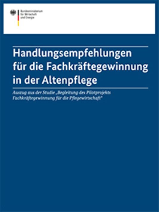 Titelbild der Publikation "Handlungsempfehlungen für die Fachkräftegewinnung in der Altenpflege"