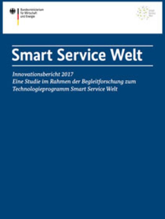 Titelbild der Publikation "Smart Service Welt - Innovationsbericht 2017"