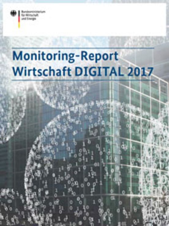 Titelbild der Publikation "Monitoring-Report Wirtschaft DIGITAL 2017"