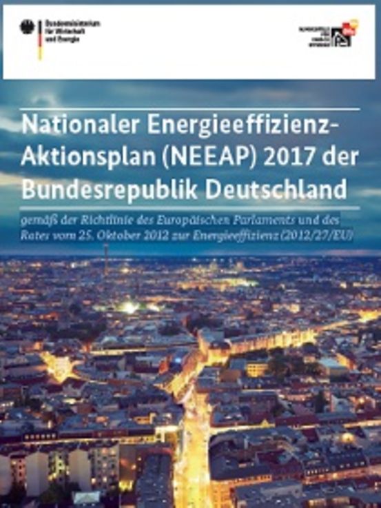 Titelbild der Publikation "Nationaler Energieeffizienz-Aktionsplan (NEEAP) 2017 der Bundesrepublik Deutschland"